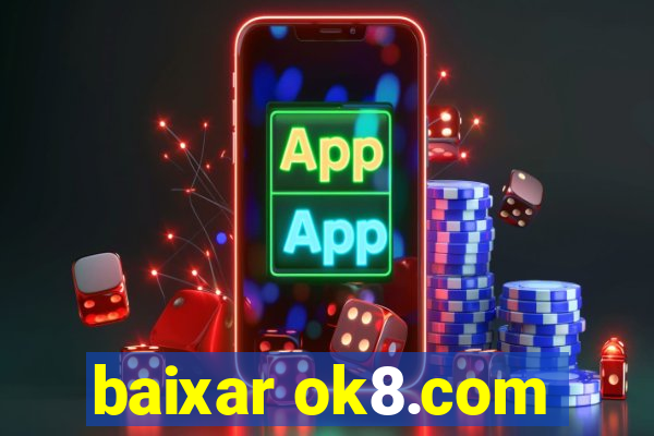 baixar ok8.com